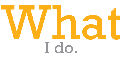 What I do.